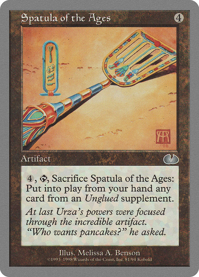 Spatula of the Ages [Unglued]